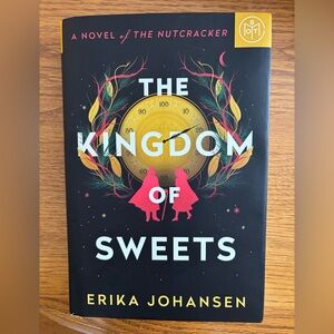 The Kingdom of Sweets (2023) Hard Cover Book by Erica Johansen